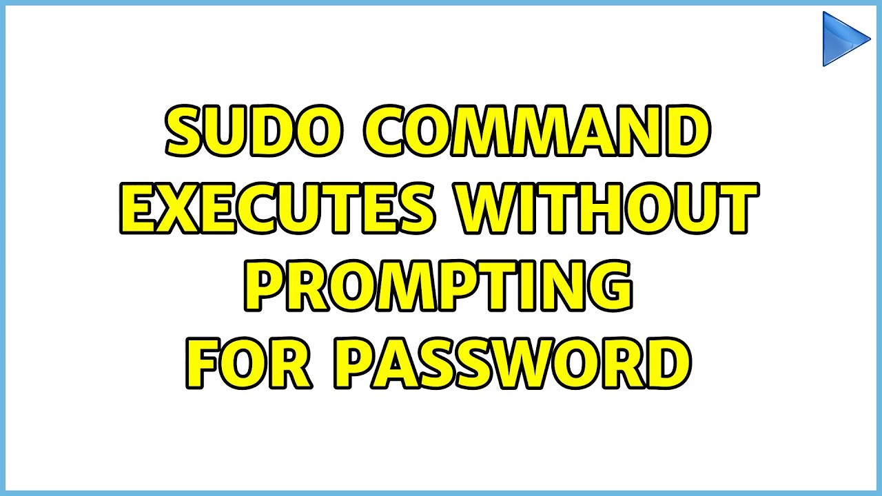 Sudo Command Executes Without Prompting For Password YouTube