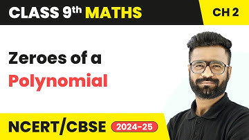 Zeroes of a Polynomial - Polynomials | Class 9 Maths Chapter 2 | CBSE 2025-26