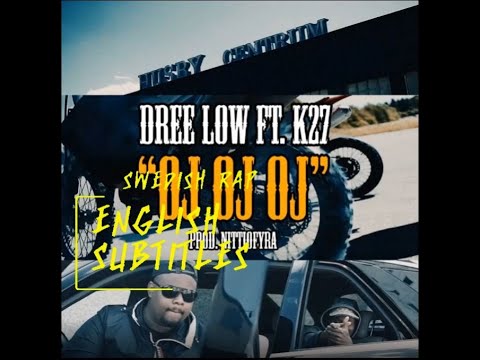 Dree low, K27 - Oj Oj Oj (ENGLISH SUBTITLES)
