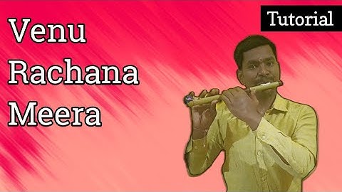 ||वेणु रचना मीरा ट्यूटोरियल ||