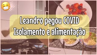 ROTINA COM COVID-19 | ALIMENTAÇÃO E ISOLAMENTO | LAURA ZAN 💕