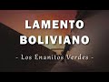 Los Enanitos Verdes - Lamento Boliviano - Letra