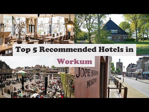 top 5 recommended hotels in workum best hotels in workum