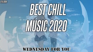 🎶Best Music For Wednesday | Best Chill Music Mix 2020🎶