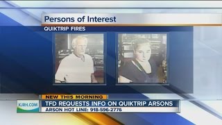 Tulsa fire investigators are looking for two people with a connection to the Quick Trip fires