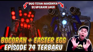 BAHAS BOCORAN TERBARU EPISODE 74 SKIBIDI TOILET! ADA EASTER EGG RAHASIA YANG HARUS KALIAN TAU