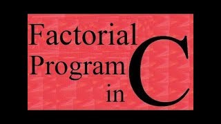 C Programming Tutorial - Factorial program in C language (Program) by Saurabh Bhargava