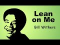 Lean on Me - Lyric - リーン・オン・ミー 日本語訳詞 - Japanese translation - Bill Withers