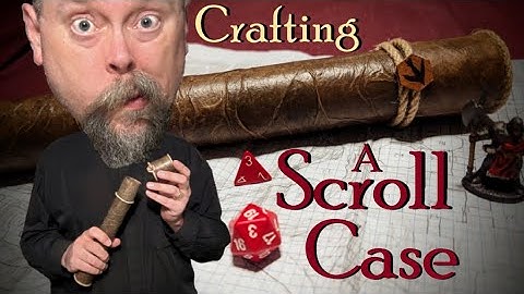 A Scroll Case - Crafting for RPGs
