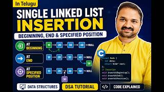 In Telugu | Single Linked List Insertion | Beginning, End & Specified Position | Code | DS | DSA