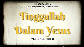 IBADAH MINGGU V PASKAH, 28 April 2024 (Pukul 10.30 WIB)