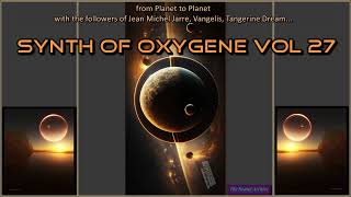 Synth of Oxygene vol 27 (Berlin School, Mix, Ambient, Newage, TD Style, Space Music)HD