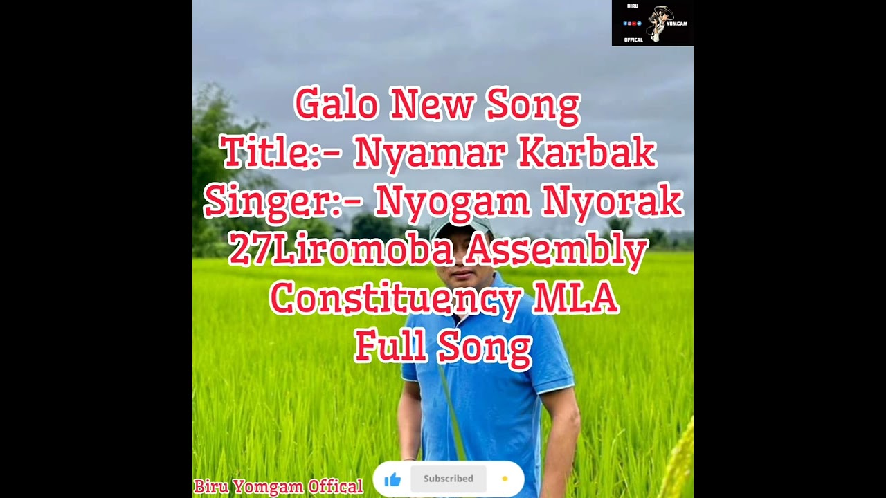 New Galo Nyamar karbak Song Singer Nyogam Nyorak 27Liromoba Assembly Constituency Present MLA Song