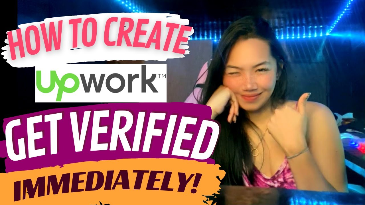 Create your Upwork Account and Get Verified Immediately | Step by Step Tutorial