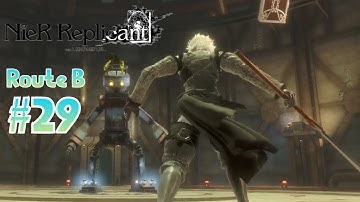 The Law of Robotics - Nier Replicant - Route B - Gameplay Walkthrough - Part 29 [PC]