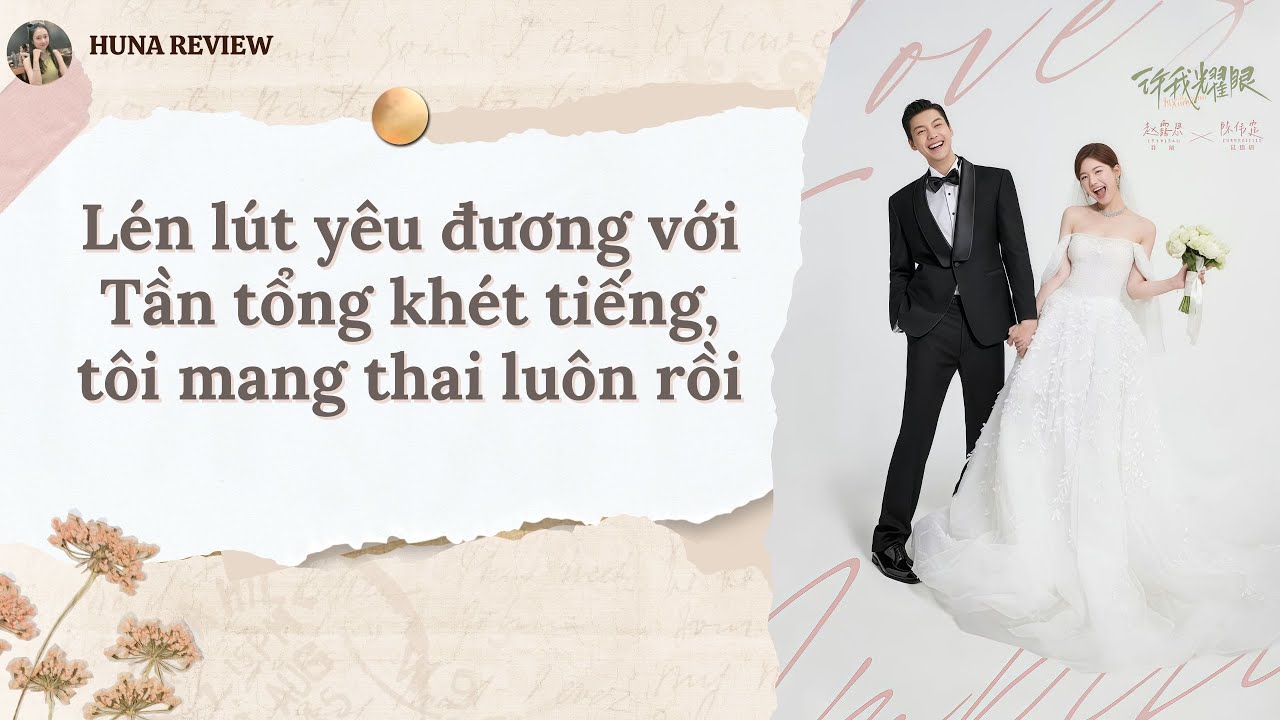 [TRUYỆN AUDIO] LÉN LÚT YÊU ĐƯƠNG VỚI TẦN TỔNG KHÉT TIẾNG, TÔI MANG THAI LUÔN RỒI (FULL) HUNA REVIEW