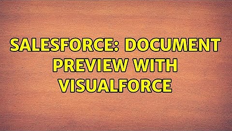 Salesforce: Document preview with Visualforce (2 Solutions!!)