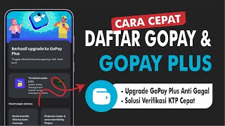 Cara Daftar GoPay & Upgrade GoPay Plus Terbaru 2025 (Langsung Diterima!)