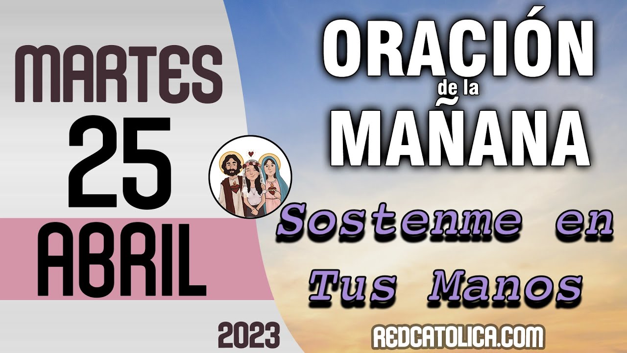 Oracion de la Mañana De Hoy Martes 25 de Abril - Salmo 22 Tiempo De ...
