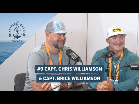 The Qualified Captain Podcast Episode #9 - Capt. Chris Williamson & Capt. Brice Williamson