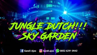 DJ JUNGLE DUTCH!!! SKY GARDEN [ SANDI AJO ] #Libass