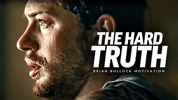 THE HARD TRUTH - Best Motivational Video (Featuring Brian M. Bullock)