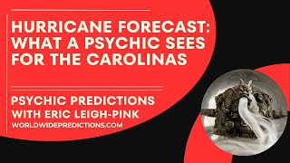 Psychic Prediction Hurricane Forecast What A Psychic Sees For The Carolinas