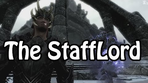 Skyrim Build - The Stafflord