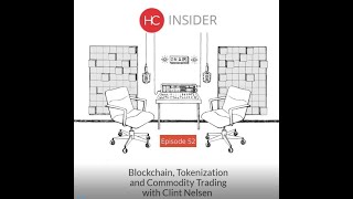 Blockchain, Tokenization & Commodities Trading with Clint Nelsen