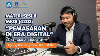 Sesi 8 Kelas Tutorial Online UT - Pemasaran di Era Digital (MKDI 4203)