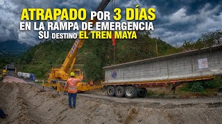 ATRAPADO por 3 Días en la Rampa , Su destino EL TREN MAYA.