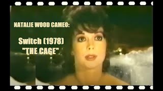 Natalie Wood Cameo Switch 1978 The Cage,