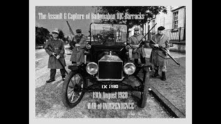 The Assault & Capture of the RIC Barracks in Ballymahon, August 1920