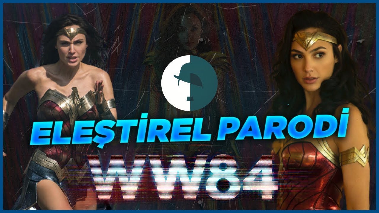 WONDER WOMAN 1984 - ELEŞTİREL PARODİ