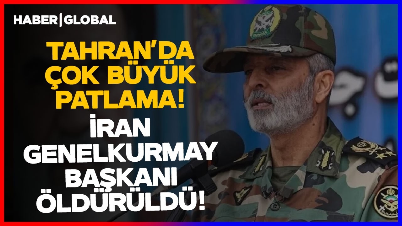 SON DAKİKA I TAHRAN'DA BÜYÜK PATLAMA I İran'ın Genelkurmay Başkanı Öldürüldü!