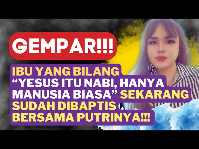 GEMPAR!!! IBU RITA BERAKHIR DIBAPTIS SETELAH PERINTAH TUHAN BUKTIKAN DIRINYA!!! class=