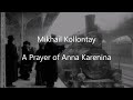 Mikhail Kollontay: Prayer of Anna Karenina --- Михаил Коллонтай: &quot;Молитва Анны Карениной&quot;