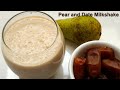 Pear and date milkshake  ovalshelf