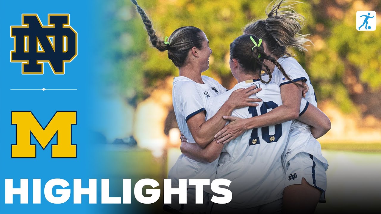 Notre Dame vs Michigan | NCAA College Women's Soccer | Highlights - August 28, 2025