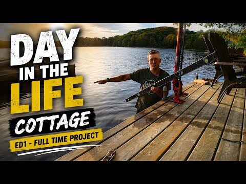 Cottage Day in the Life - Full Time Project 