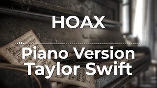 Hoax (Piano Version) - Taylor Swift | Lyric Video