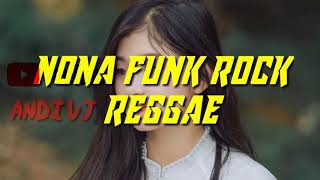 Download Lagu NONA FUNK ROCK REGGAE VERSI MP3