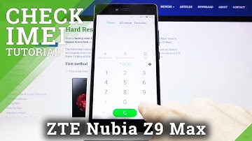 How to Check IMEI on ZTE Nubia Z9 Max – Finding Serial Number
