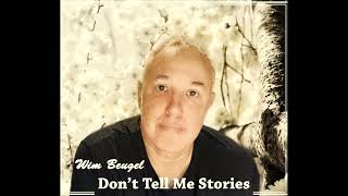 Download Lagu Wim Beugel - Don't Tell Me Stories MP3