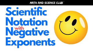 Let's Practice Scientific Notation with Negative Exponents