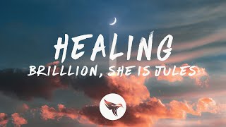 BrillLion - Healing (Lyrics) feat. She Is Jules