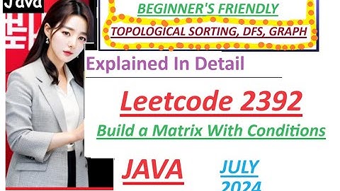 Build a Matrix With Conditions | Leetcode 2392 | Topological Sort | DFS | Graph | Hard | Java