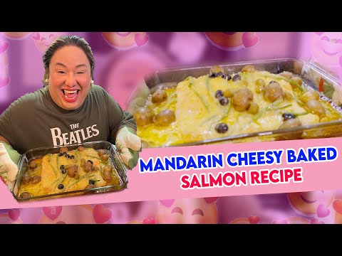 Mandarin Cheesy Baked Salmon Recipe | PETITE TV