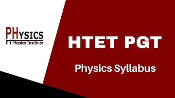 HTET PGT Physics Syllabus 2022 | HTET PGT Physics Preparation