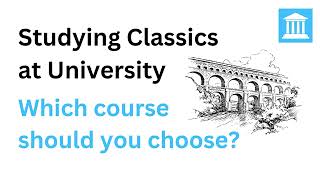 Which Course?! Studying Classics at University